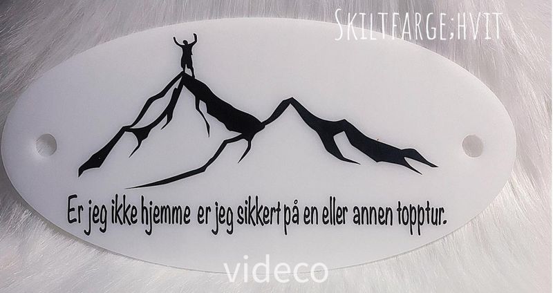 Ovalt skilt- Er jeg ikke hjemme er jeg på en eller annen Topptur