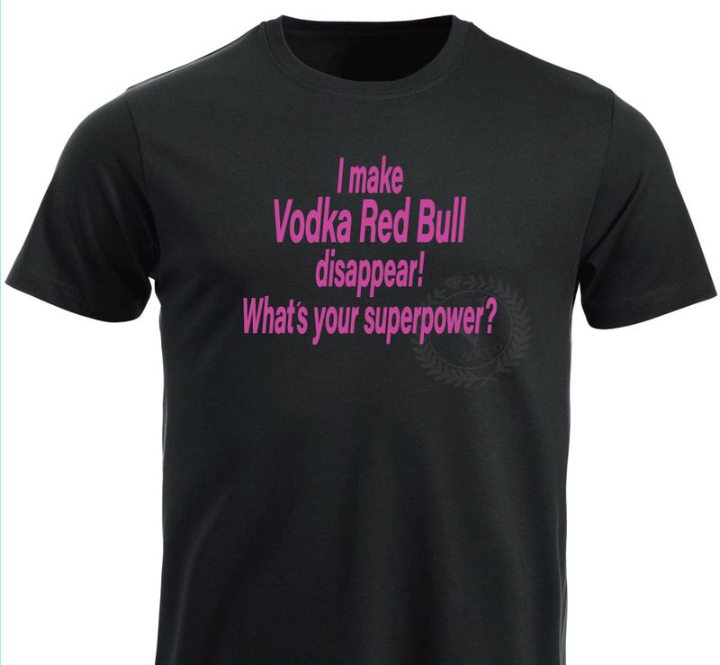 T-shirt / Hoodie - I make VODKA RED BULL disappear! What´s your superpower?