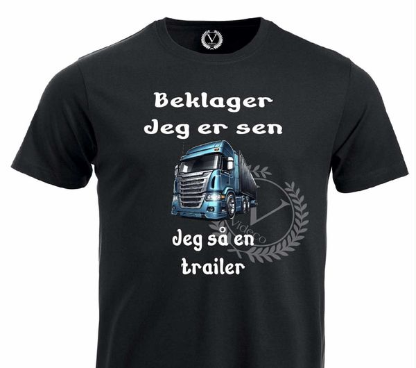T-shirt - Beklager jeg er sen,  jeg så en trailer