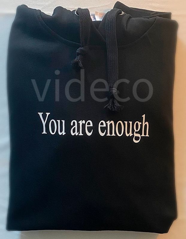 Hoodie, You are enough