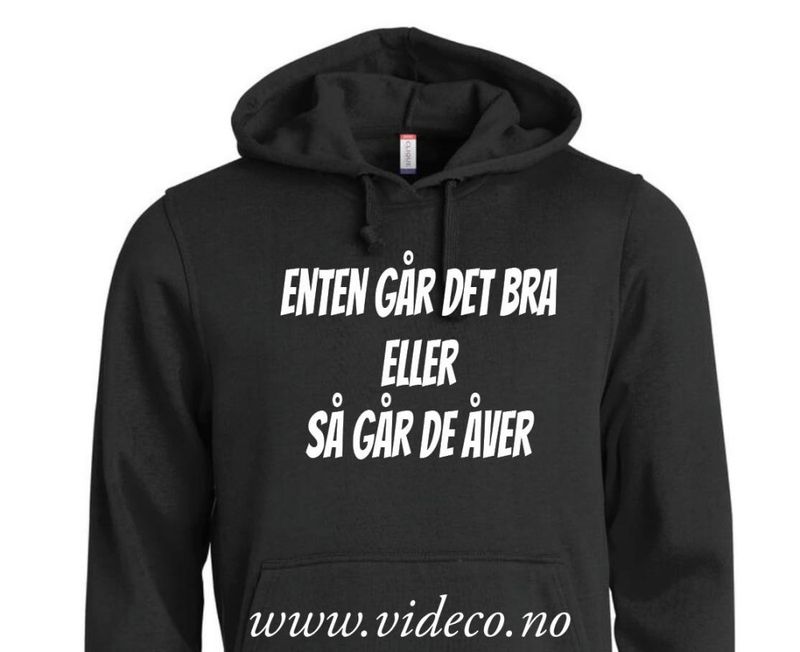 Hoodie - Enten går d bra eller så går d åver
